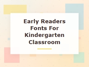 Essential Early Reader Fonts for Kindergarten Classrooms