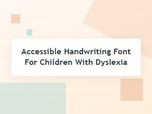 Scribble Fun: a Dyslexia-Friendly Font for Kids