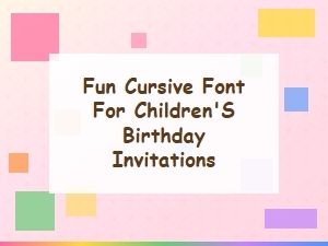 Playful Whimsy Cursive Font for Birthday Invitations