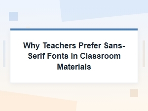 Why Teachers Choose Sans-Serif Fonts for Children